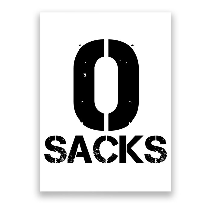 0 Zero Sacks Put It On A F**cking Poster