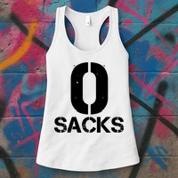 0 Zero Sacks Put It On A F**cking Womens Tank Top