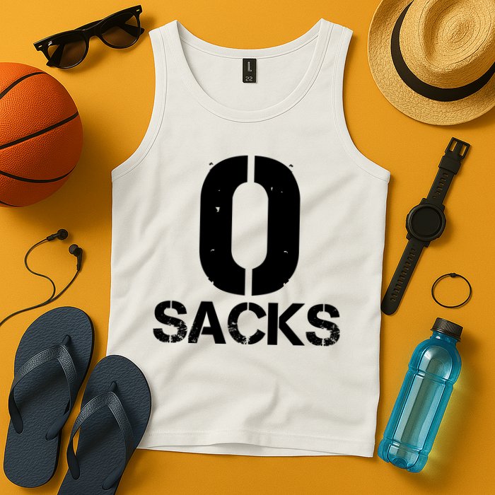 0 Zero Sacks Put It On A F**cking Tank Top