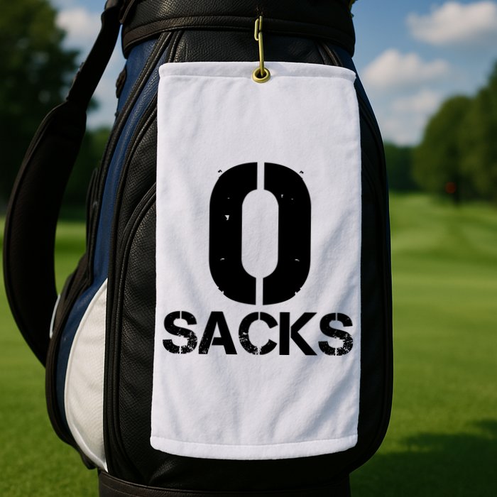0 Zero Sacks Put It On A F**cking Golf Towel