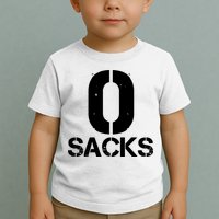 0 Zero Sacks Put It On A F**cking Toddler T-Shirt