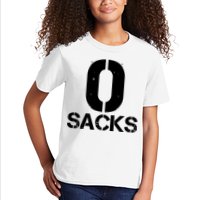 0 Zero Sacks Put It On A F**cking Kids T-Shirt