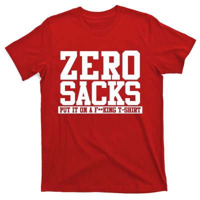 0 Zero Sacks Put It On A F**cking T-Shirt