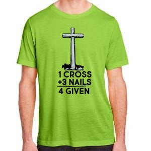 1 Cross Plus 3 Nails Equals 4 Given Adult ChromaSoft Performance T-Shirt