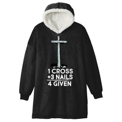 1 Cross Plus 3 Nails Equals 4 Given Hooded Wearable Blanket