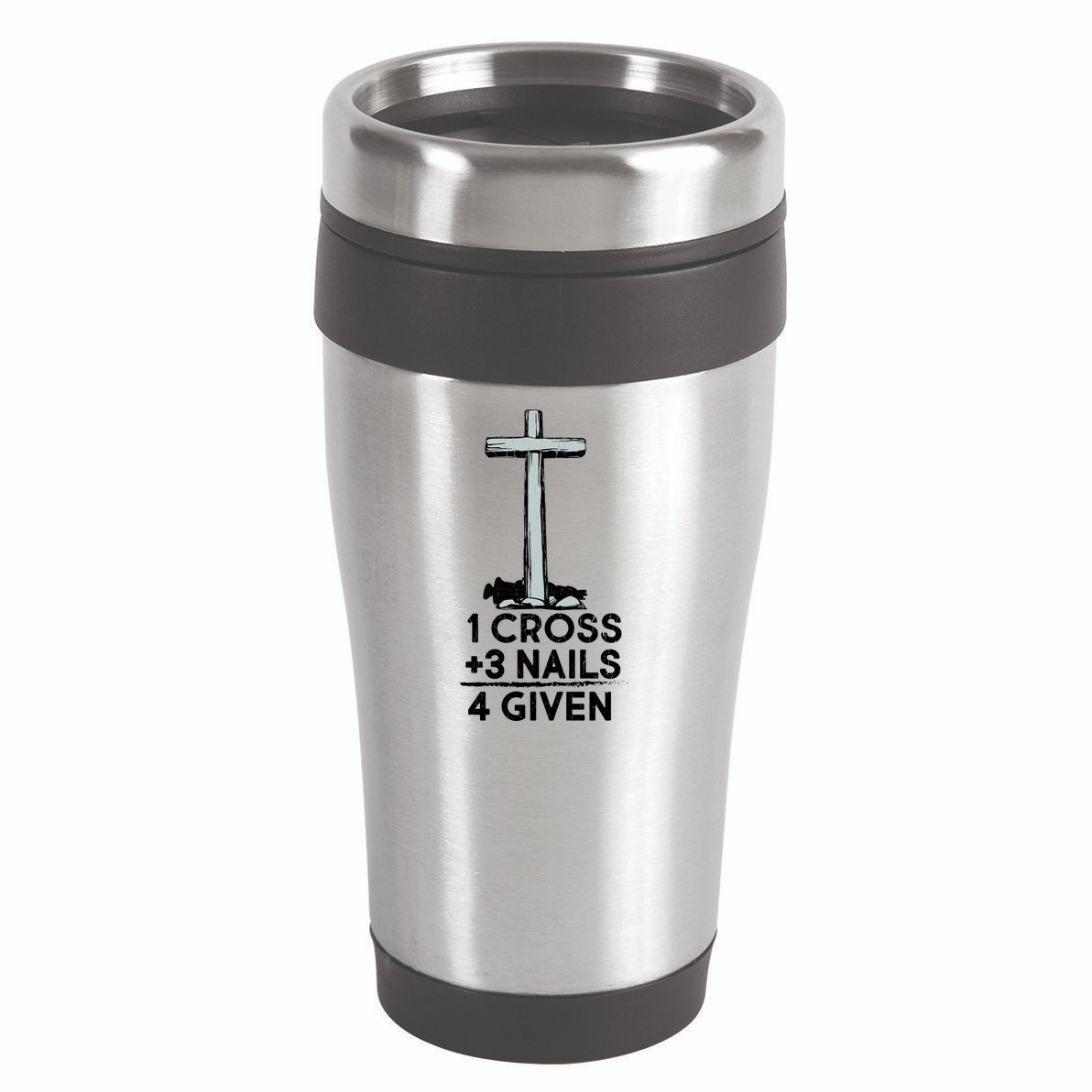1 Cross Plus 3 Nails Equals 4 Given 16oz Travel Tumbler