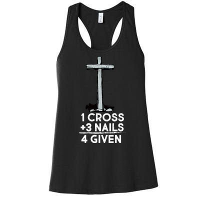 1 Cross Plus 3 Nails Equals 4 Given Women's Racerback Tank