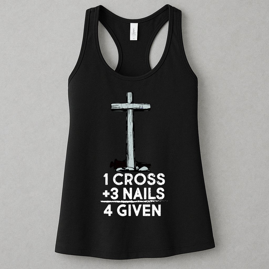 1 Cross Plus 3 Nails Equals 4 Given Womens Tank Top