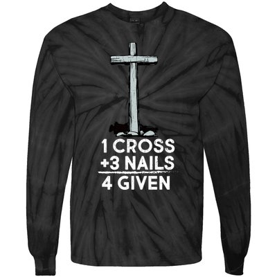 1 Cross Plus 3 Nails Equals 4 Given Tie-Dye Long Sleeve Shirt