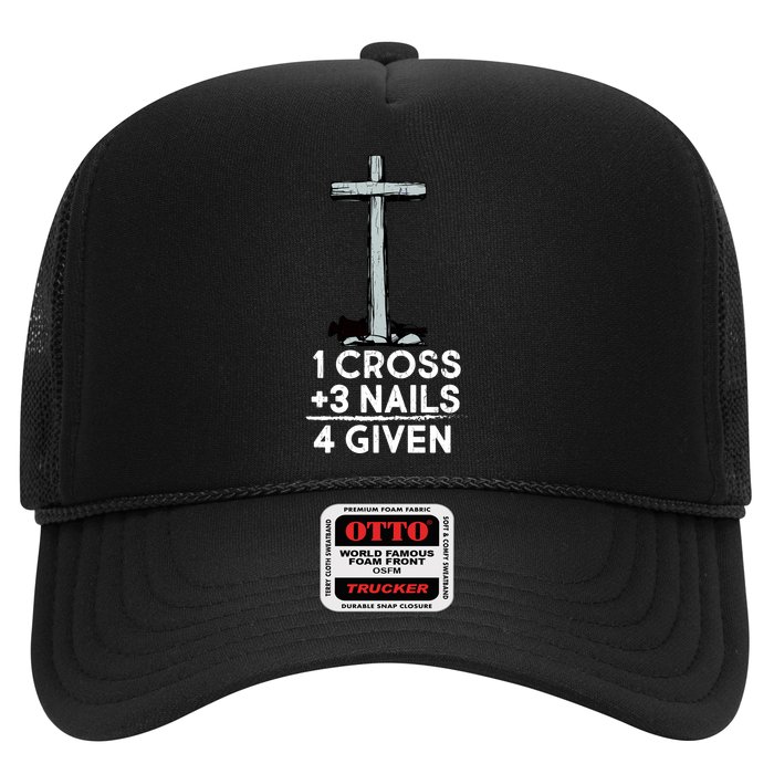 1 Cross Plus 3 Nails Equals 4 Given Trucker Hat
