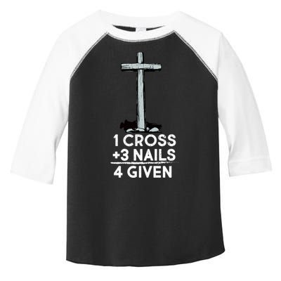1 Cross Plus 3 Nails Equals 4 Given Toddler Fine Jersey T-Shirt