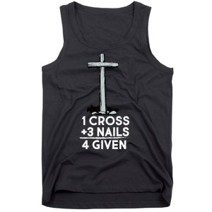 1 Cross Plus 3 Nails Equals 4 Given Tank Top