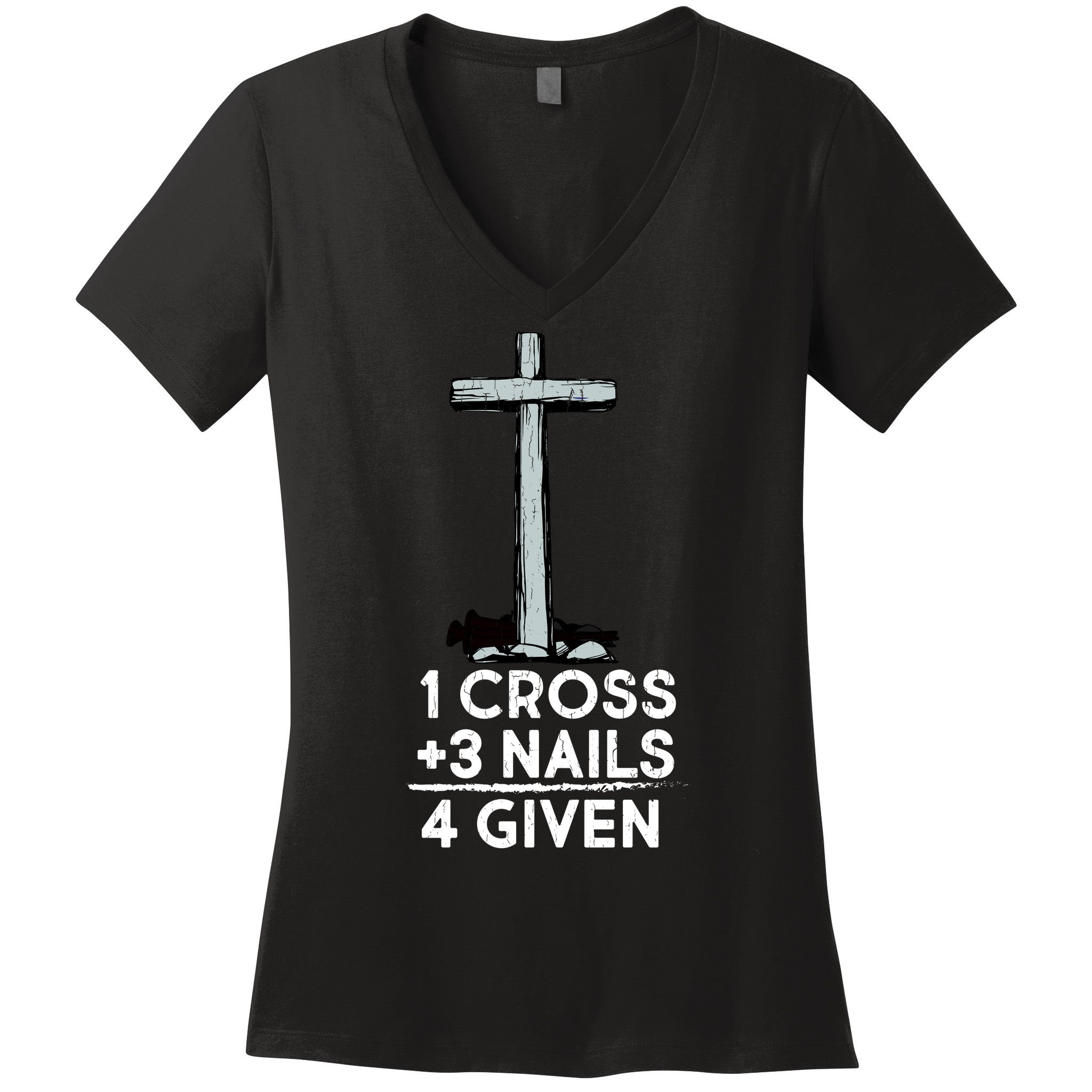 1 Cross Plus 3 Nails Equals 4 Given Women's V-Neck T-Shirt