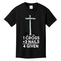 1 Cross Plus 3 Nails Equals 4 Given Kids T-Shirt