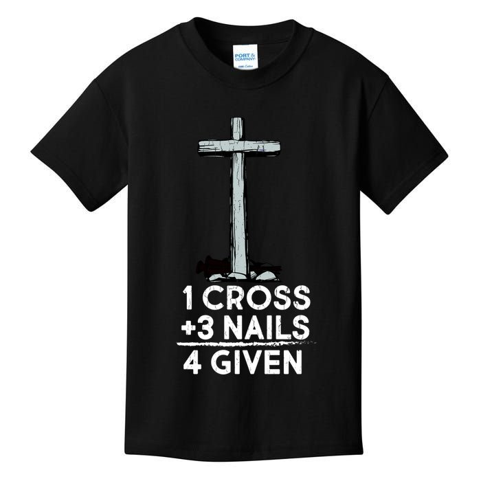1 Cross Plus 3 Nails Equals 4 Given Kids T-Shirt