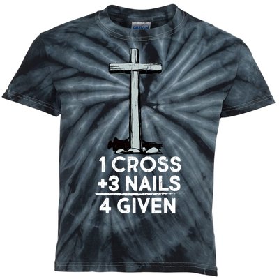 1 Cross Plus 3 Nails Equals 4 Given Kids Tie-Dye T-Shirt