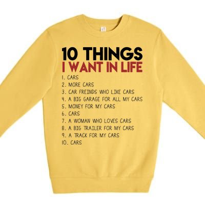 10 Things I Want In life Cars And More Cars Premium Crewneck Sweatshirt