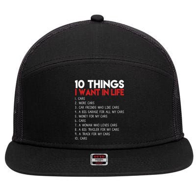 10 Things I Want In life Cars And More Cars 7 Panel Mesh Trucker Snapback Hat