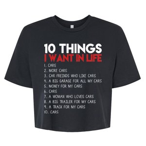 10 Things I Want In life Cars And More Cars Bella+Canvas Jersey Crop Tee