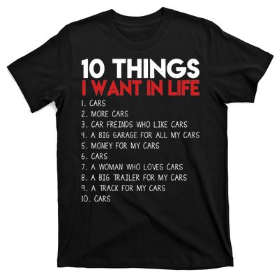 10 Things I Want In life Cars And More Cars T-Shirt