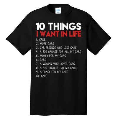 10 Things I Want In life Cars And More Cars Tall T-Shirt