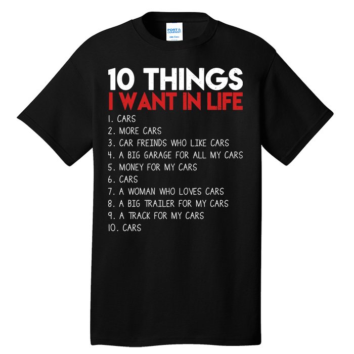 10 Things I Want In life Cars And More Cars Tall T-Shirt