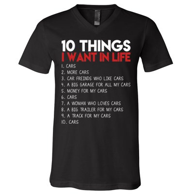 10 Things I Want In life Cars And More Cars V-Neck T-Shirt