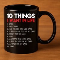 10 Things I Want In life Cars And More Cars 11oz C Handle Ceramic Mug