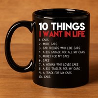 10 Things I Want In life Cars And More Cars 11oz C Handle Ceramic Mug