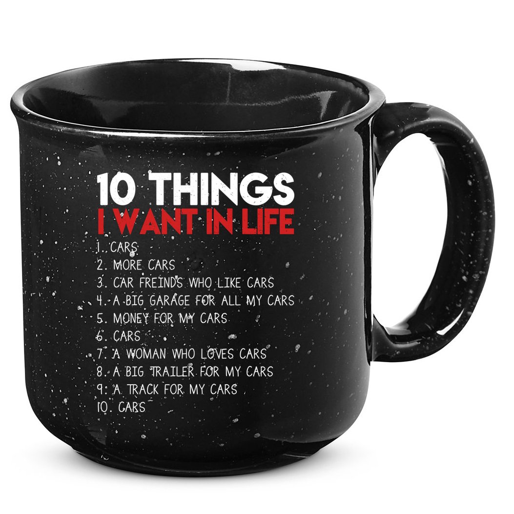 10 Things I Want In life Cars And More Cars 15oz Campfire Ceramic Mug
