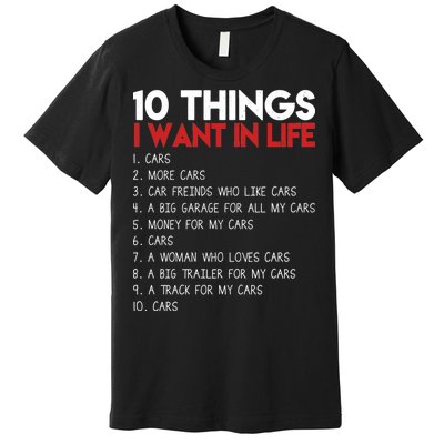 10 Things I Want In life Cars And More Cars Premium T-Shirt