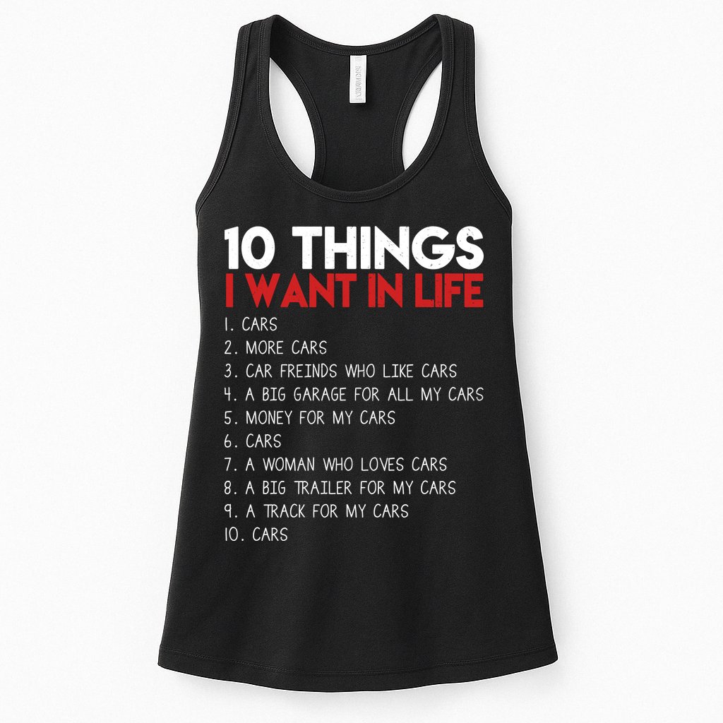 10 Things I Want In life Cars And More Cars Womens Tank Top