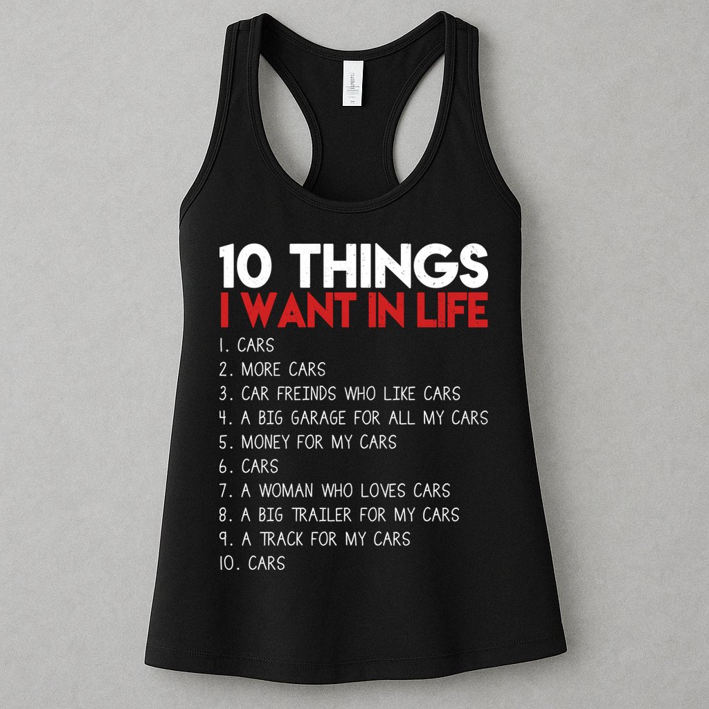 10 Things I Want In life Cars And More Cars Womens Tank Top