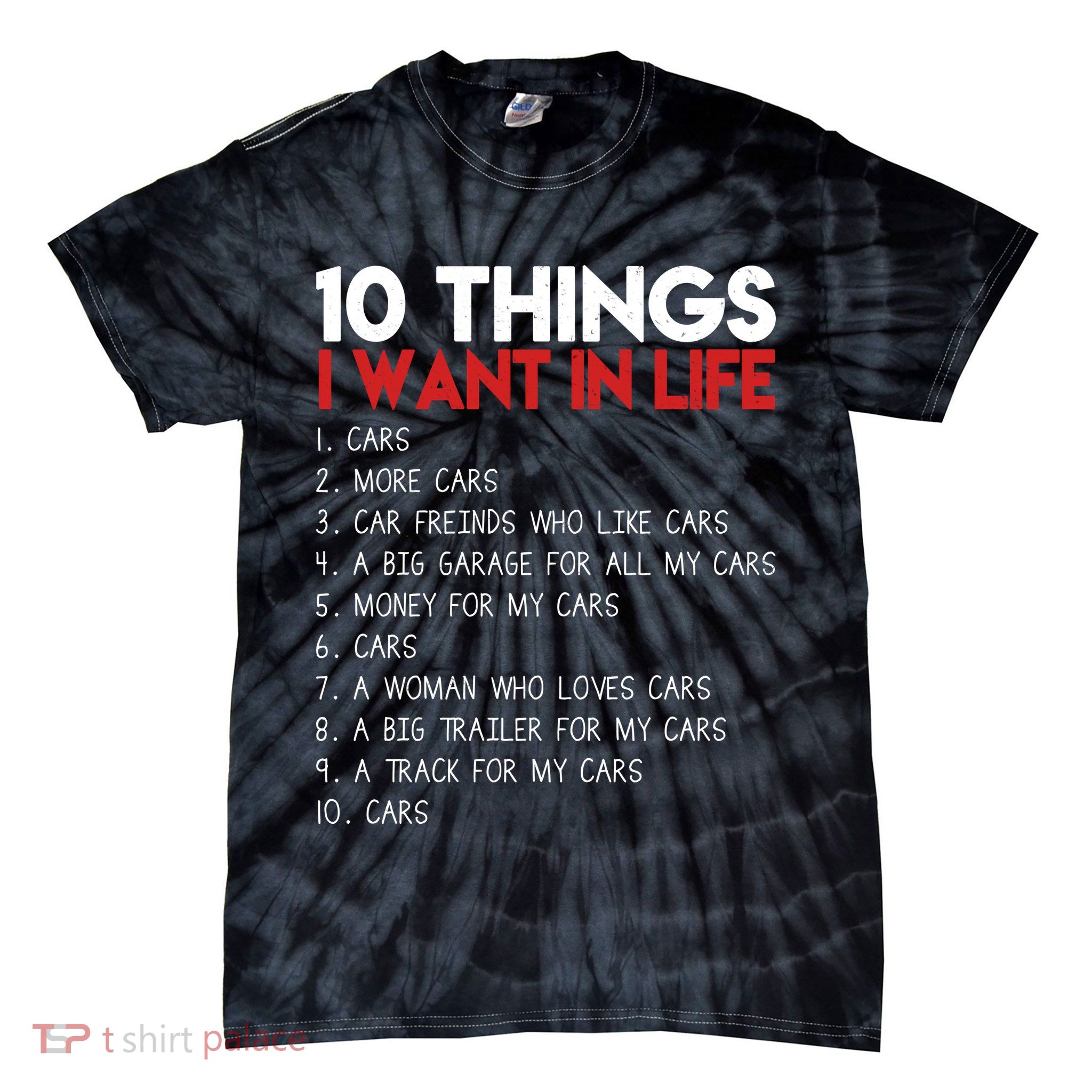 10 Things I Want In life Cars And More Cars Tie-Dye T-Shirt