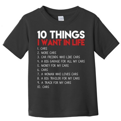 10 Things I Want In life Cars And More Cars Toddler T-Shirt