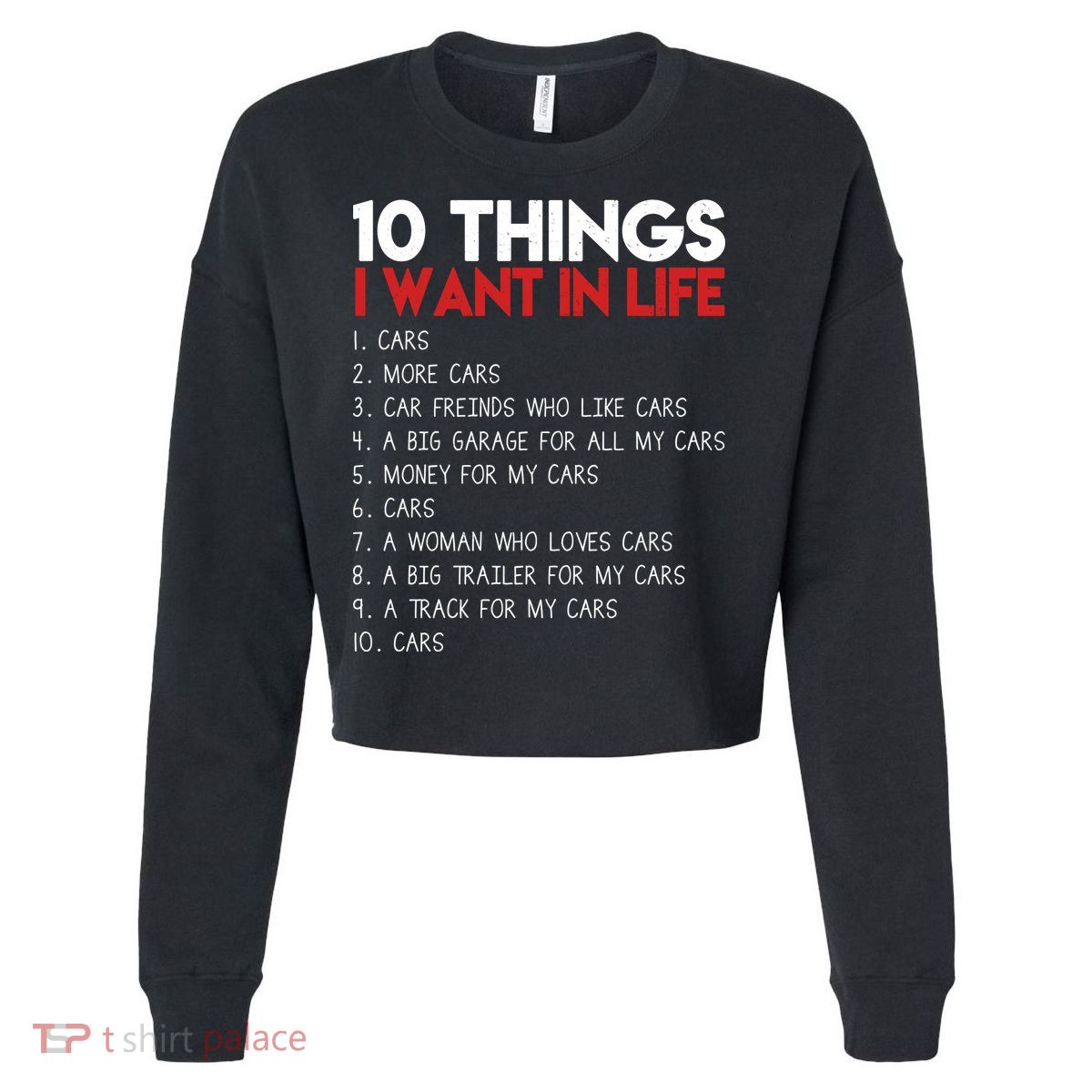 10 Things I Want In life Cars And More Cars Cropped Pullover Crew