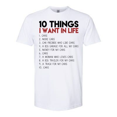 10 Things I Want In life Cars And More Cars Softstyle CVC T-Shirt