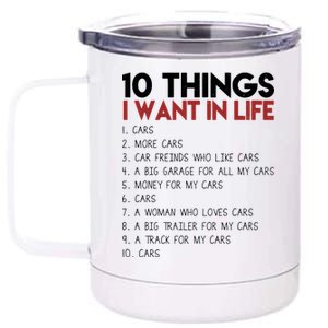 10 Things I Want In life Cars And More Cars 12 oz Stainless Steel Tumbler Cup