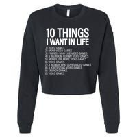 10 Things I Want In Life Funny Gamer Cropped Pullover Crew