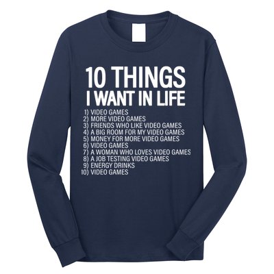 10 Things I Want In Life Funny Gamer Long Sleeve Shirt