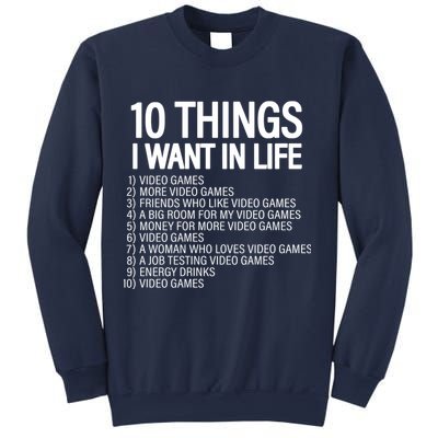 10 Things I Want In Life Funny Gamer Sweatshirt