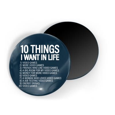 10 Things I Want In Life Funny Gamer Magnet