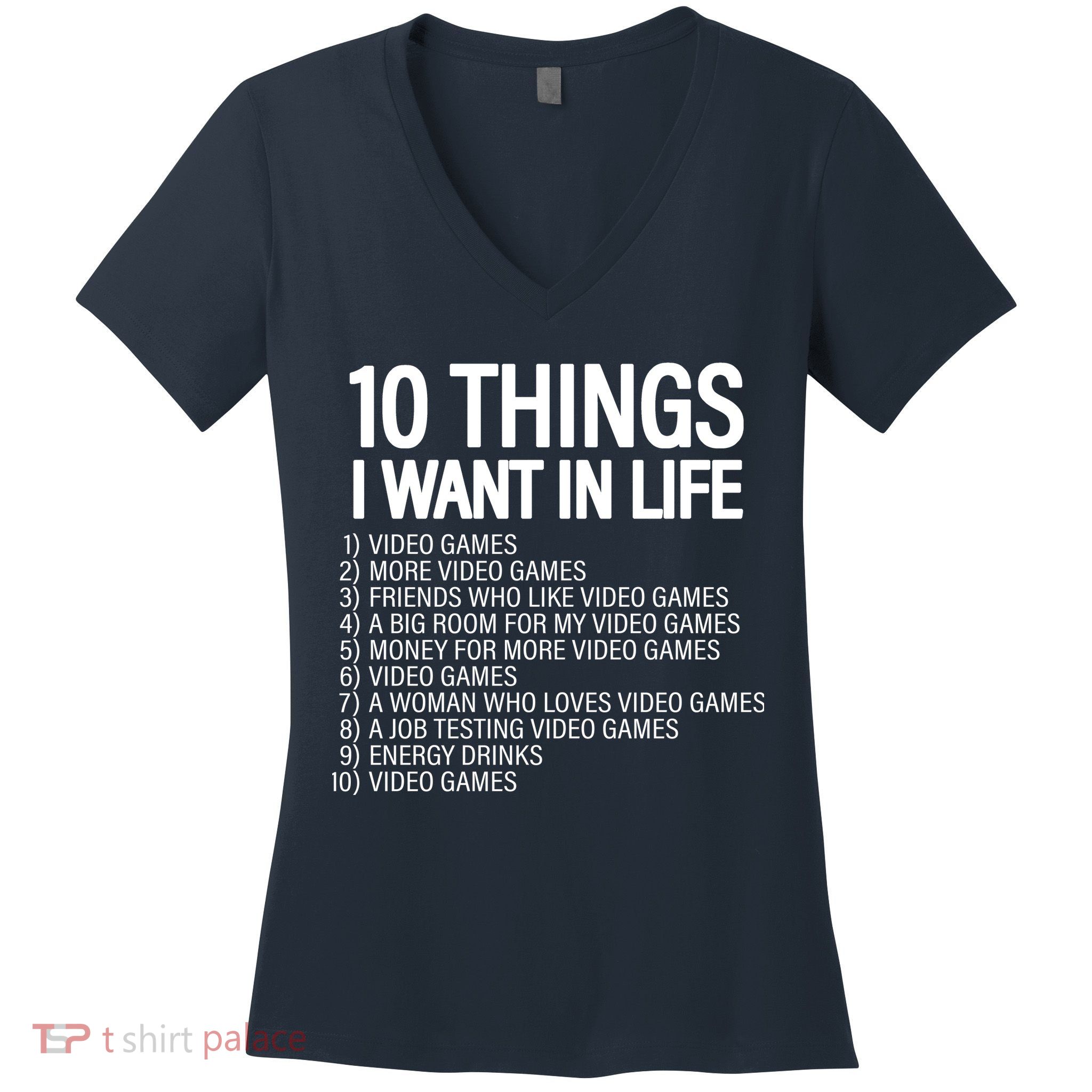 10 Things I Want In Life Funny Gamer Women's V-Neck T-Shirt