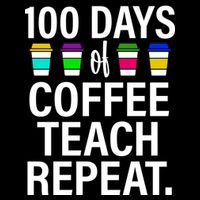 100 Days Of Coffee Teaching Repeat School Impact Tech Backpack