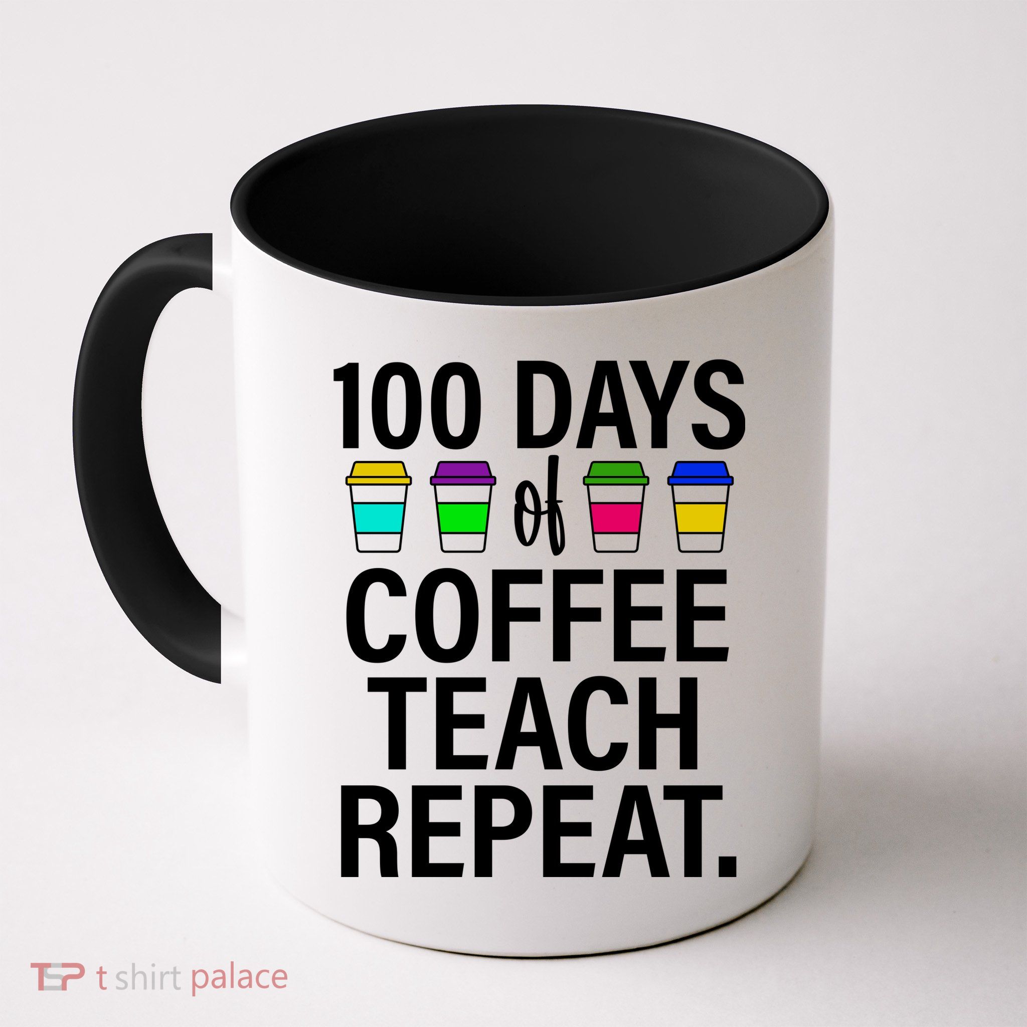 100 Days Of Coffee Teaching Repeat School Mug