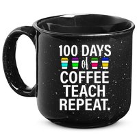 100 Days Of Coffee Teaching Repeat School 15oz Campfire Ceramic Mug