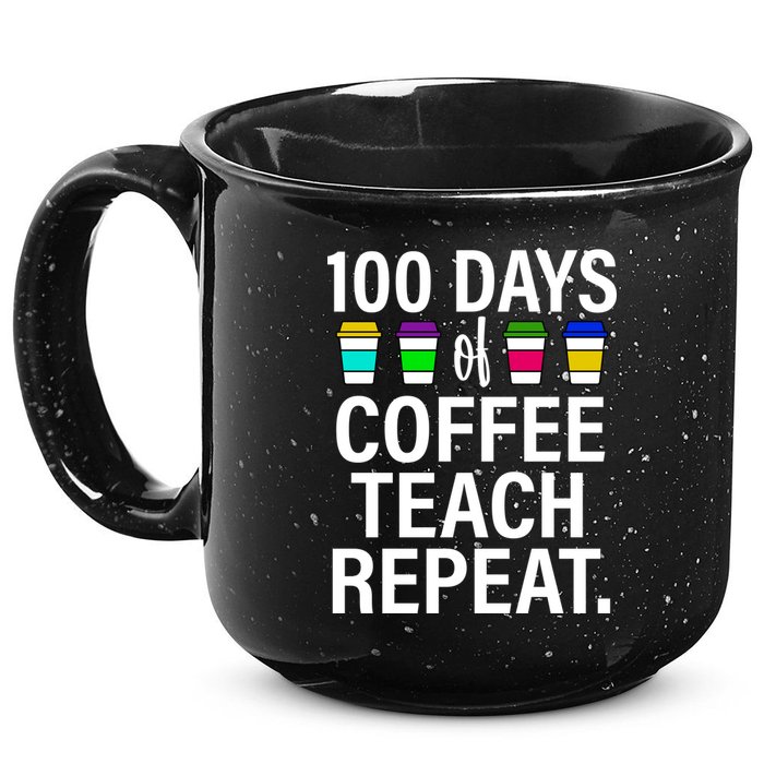 100 Days Of Coffee Teaching Repeat School 15oz Campfire Ceramic Mug