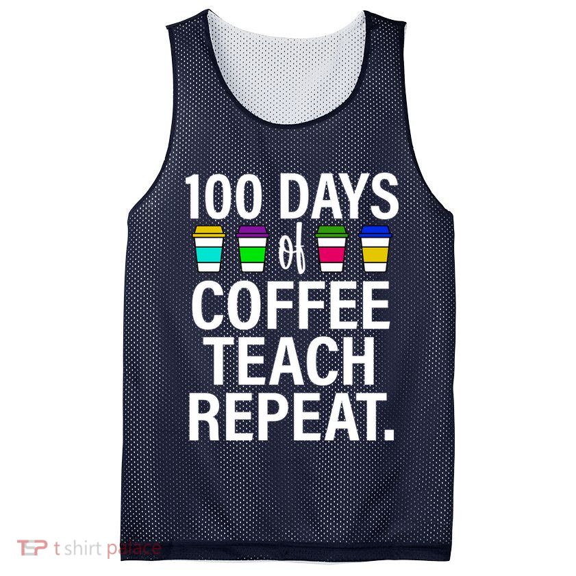 100 Days Of Coffee Teaching Repeat School Mesh Reversible Basketball Jersey Tank