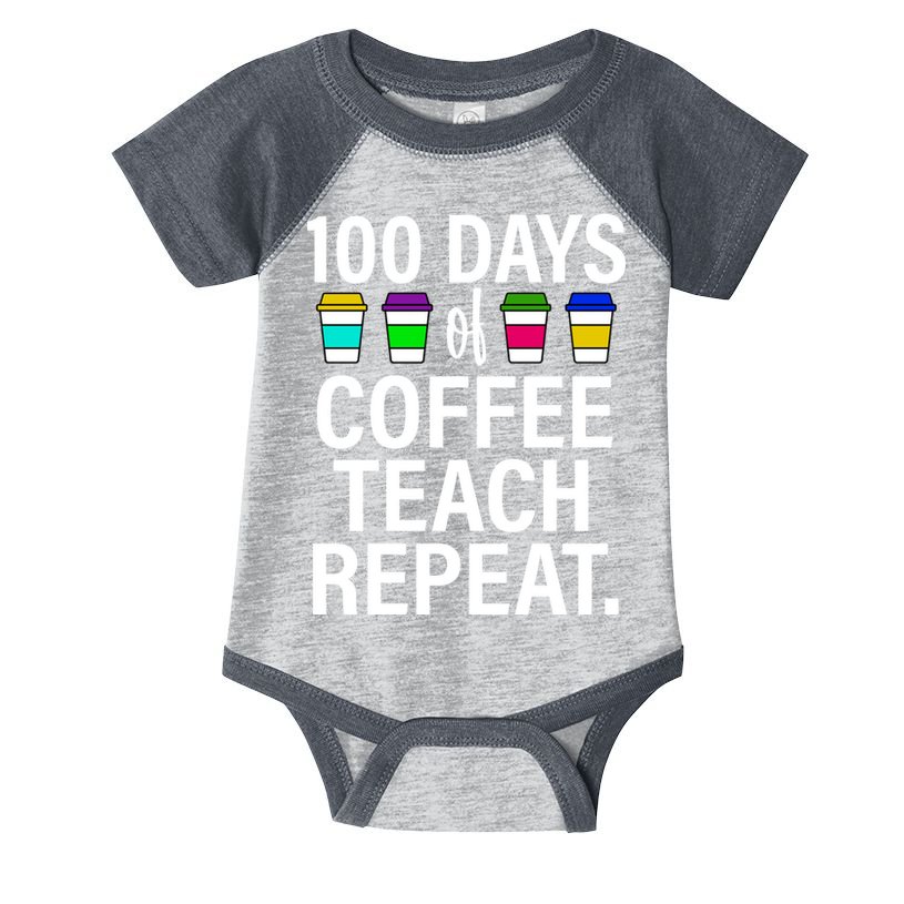 100 Days Of Coffee Teaching Repeat School Infant Baby Jersey Bodysuit