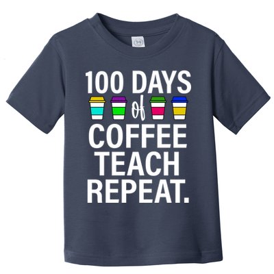 100 Days Of Coffee Teaching Repeat School Toddler T-Shirt